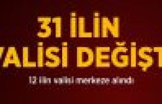 31 ilin valisi değişti