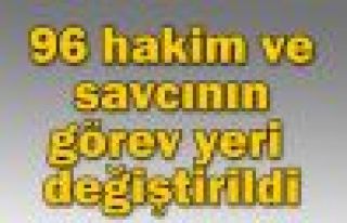  96 hakim ve savcının yeri değişti