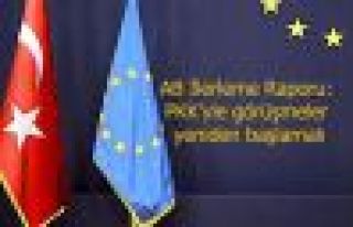 AB İlerleme Raporu: PKK'yle görüşmeler yeniden...