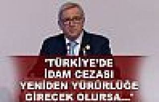 AB Komisyon Başkanı: İdamın getirilmesi kırmızı...