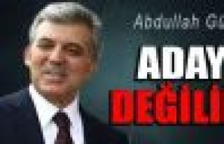 Abdullah Gül: Aday değilim