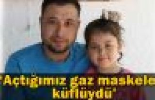 'Açtığımız gaz maskeleri küflüydü'