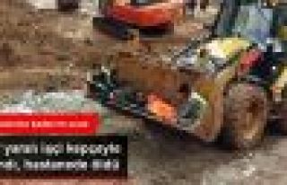 Ağır Yaralanan İşçi Kepçeyle Taşındı, Hastanede...