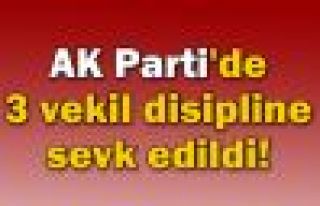 AK Parti'de 3 vekil disipline sevk edildi!