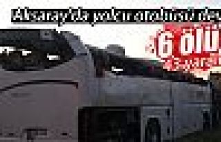 Aksaray'da yolcu otobüsü kaza yaptı: 6 kişi öldü