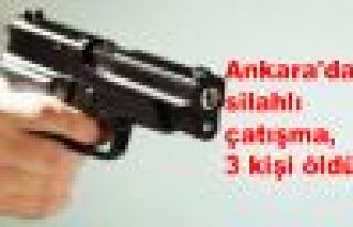 Ankara'da silahlı çatışma, 3 kişi öldü