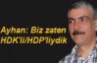 Ayhan: Biz zaten HDK'li/HDP'liydik