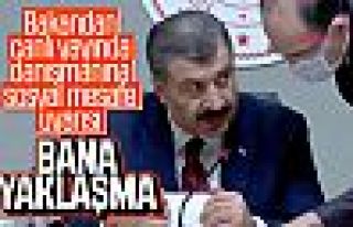 Bakan Koca'dan görevliye: Bana yaklaşma!