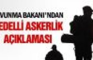Bakan'dan 'Bedelli askerlik' açıklaması