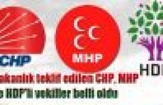 Bakanlık teklif edilen CHP, MHP ve HDP'li vekiller...