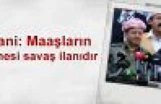 Barzani: Maaşların kesilmesi savaş ilanıdır