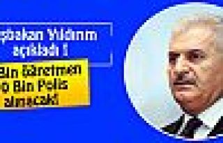 Başbakan Yıldırım: 15 öğretmen, 10 bin yeni...