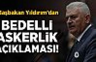 Başbakan Yıldırım'dan bedelli askerlik açıklaması