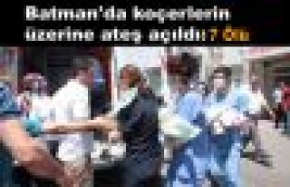 Batman'da koçerlerin üzerine ateş açıldı: 7...