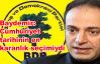 Baydemir: Cumhuriyet tarihinin en karanlık seçimiydi
