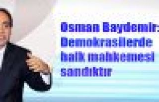 Baydemir: Demokrasilerde halk mahkemesi sandıktır