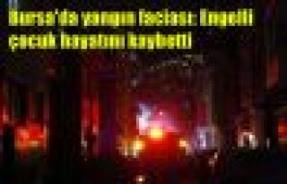 Bursa'da yangın faciası: Engelli çocuk hayatını...
