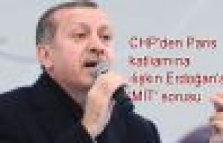 CHP'den Paris katliamına ilişkin Erdoğan'a 'MİT'...