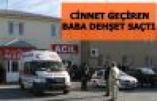 Cinnet geçiren baba dehşet saçtı! 6 ölü