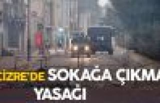 Cizre'de sokağa çıkma yasağı ilan edildi