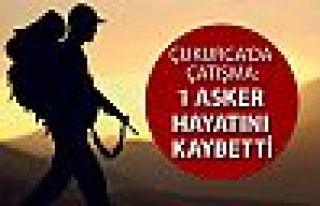 Çukurca'da çatışma 1 asker hayatını kaybetti,...