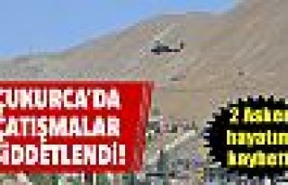 Çukurca'da çatışma: 2 asker hayatını kaybetti