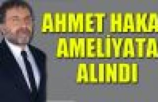 Darp edilen Gazeteci Ahmet Hakan ameliyata alındı