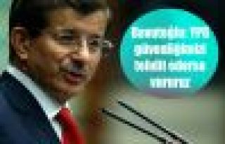 Davutoğlu: YPG güvenliğimizi tehdit ederse vururuz