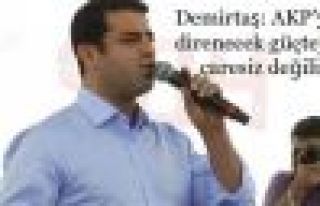Demirtaş: AKP'ye direnecek güçteyiz; çaresiz değiliz