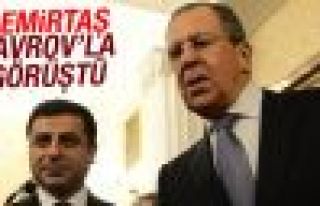 Demirtaş, Rusya Dışişler Bakanı Lavrov ile görüştü