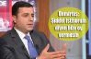 Demirtaş: Şiddet istiyorum diyen bize oy vermesin