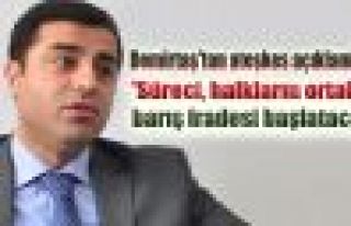 Demirtaş: 'Süreci, halkların ortak barış iradesi...