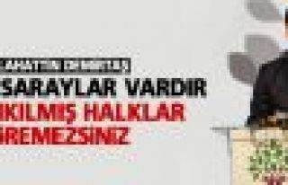 Demirtaş: Yıkılmış saraylar vardır ama yıkılmış...
