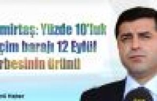 Demirtaş: Yüzde 10'luk seçim barajı 12 Eylül...