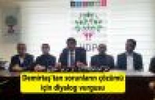 Demirtaş'tan sorunların çözümü için diyalog...