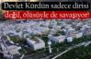 Devlet Kürdün sadece dirisi değil, ölüsüyle...