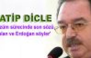 Dicle: 'Çözüm sürecinde son sözü Öcalan ve...