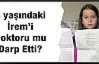 Diş hekiminin 8 yaşındaki çocuğu darp ettiği...