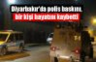Diyarbakır'da polis baskını, bir kişi hayatını...