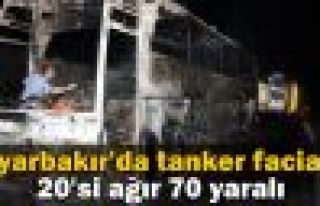 Diyarbakır'da tanker faciası: 20'si ağır 70 yaralı