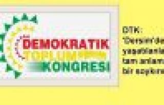 DTK: 'Dersim'de yaşatılanlar tam anlamıyla bir...