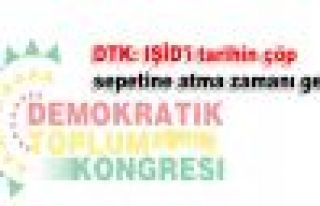 DTK: IŞİD'i tarihin çöp sepetine atma zamanı...