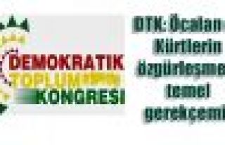 DTK: Öcalan ve Kürtlerin özgürleşmesi temel gerekçemiz