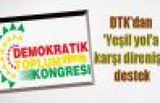 DTK'dan 'Yeşil yol'a karşı direnişe destek