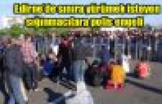 Edirne'de sınıra yürümek isteyen sığınmacılara...