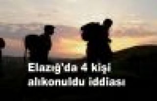 Elazığ'da 4 kişi alıkonuldu iddiası