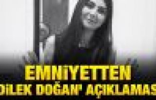 Emniyetten 'Dilek Doğan' açıklaması