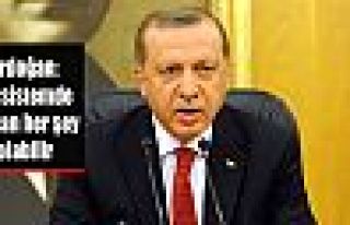 Erdoğan: Bu sistemde her an her şey olabilir