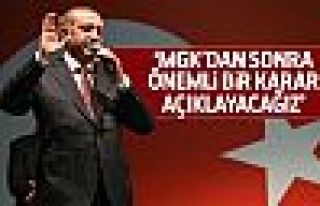 Erdoğan: MGK'dan sonra önemli bir karar açıklayacağız