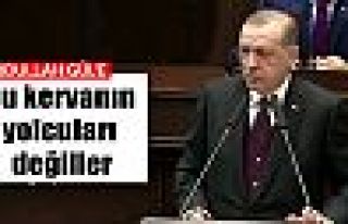 Erdoğan'dan Gül'e: Bu kervanın yolcuları değiller